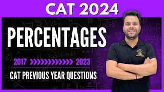 CAT 2024 | Quant | Percentages CAT 2017 - 2023 Previous Year Questions | Udit Sir | MBA Pathshala