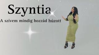 Szyntia - A szívem mindig hozzád húzott (Official Music Video 4K)