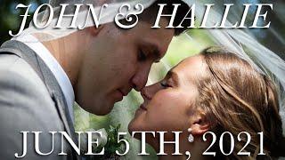 John & Hallie - Wedding Video (June 5th, 2021)