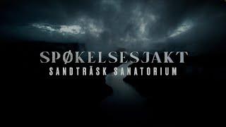 SPØKELSESJAKT | S1E0 | SANDTRÄSK SANATORIUM