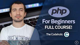 PHP For Absolute Beginners | 6.5 Hour Course