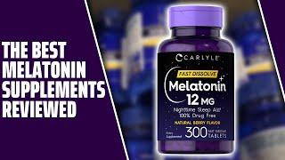 Best Melatonin Supplements: The Best Ones (Our Top-Rated Picks)