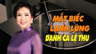 Mắt Biếc - Lạnh Lùng | LỆ THU - NHẠC XƯA TRƯỚC 1975 QUÝ HIẾM VÔ CÙNG