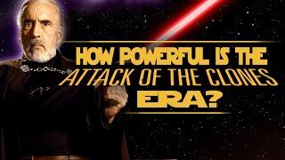 How Powerful is the Attack of the Clones Era?