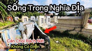 Tìm Người Đàn Ông Sống Thầm Trong Căn Chòi Rách Nát Trong Khu Nghĩa Địa