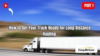 Prep Your Truck for Long-Distance Hauling: Essential Tips for a Smooth Ride | Part 1