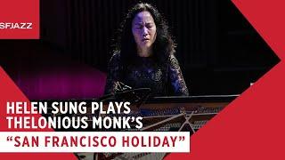 Helen Sung Plays Thelonious Monk's San Francisco Holiday (Live at SFJAZZ)