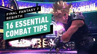 FF7 Rebirth - 16 Essential Combat Tips