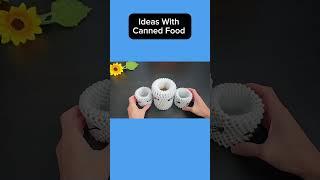 Awesome Ideas With Canned Food #diy #shorts #canned