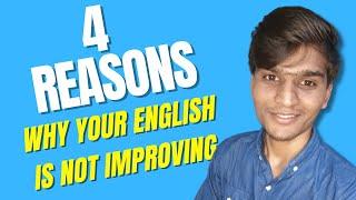 4 Reasons why is your English not progressing? | Try this definitely works!