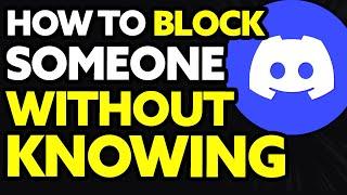 How To Block Someone On Discord Without Them Knowing