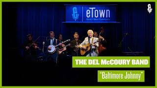 The Del McCoury Band - "Baltimore Johnny" (live on eTown)