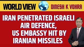 Iran Penetrated Israeli Air Defence, US Embassy Hit by Iranian Missiles