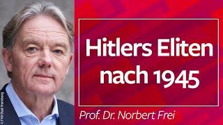 Hitlers Eliten nach 1945 - Prof. Dr. Norbert Frei, 27.06.22