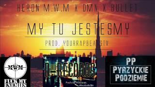 Heron M.W.M x Dmn x Bullet - My tu jesteśmy (Prod. YourRapBeatsTV)