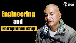 Engineering & Entrepreneurship ft. Er. Krishna Bhakta Duwal | Engineer को कथा- 29