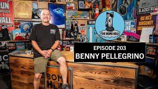 Benny Pellegrino | The Bomb Hole Episode 203