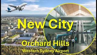 New City: Orchard Hills, Western Sydney Airport. 11,600 new homes, Metro Station, Parks & Reserves.