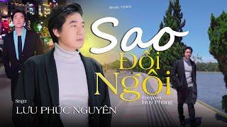 SAO ĐỔI NGÔI – LƯU PHÚC NGUYÊN | BẢN HÒA ÂM MỚI NHẤT 2023 | Bước Chân lê Dài Dốc Sỏi Đường Trơn