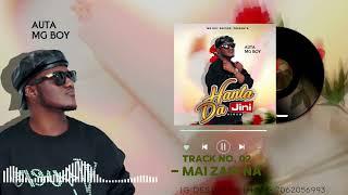 Auta Mg Boy - Mai Zafi Na -  (official audio) 2024