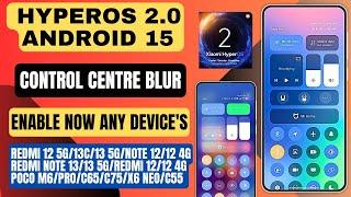 HyperOS 2.0 Enable Control Centre Blur, Any Redmi, Xiaomi, POCO Device's, Control Centre Blur,Color