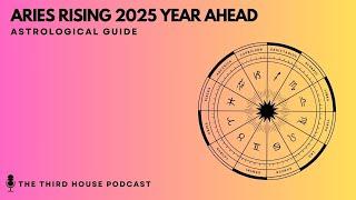 ARIES RISING 2025 YEARLY HOROSCOPE