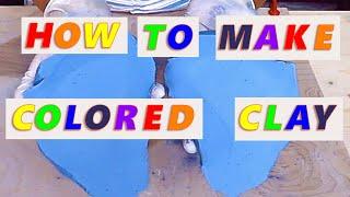 How to make colored clay for Pottery - A 6 Step Clay Coloring Guide