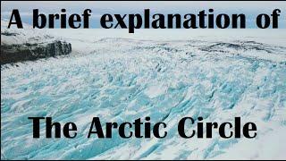 A brief explanation of the Arctic Circle