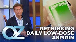 Reevaluating a Daily Low-Dose Of Aspirin: Is it Right for You? | Oz Health