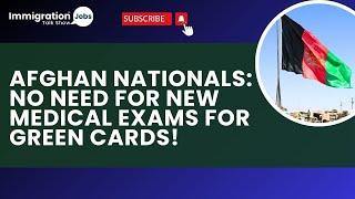 Big Win for Afghan Nationals: Immigration Medical Exam Docs Now Valid Indefinitely!