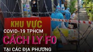 TPHCM công văn khẩn hướng dẫn lập khu cách ly tập trung điều trị F0 tại các địa phương | VTC Now