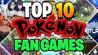 The Top 10 BEST Pokemon Fan Games of 2024!