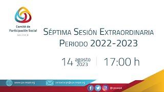 CPS Jalisco | Séptima Sesión Extraordinaria (periodo 2022-2023). 14/agosto/2023.