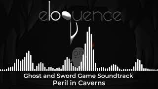 Ghost and Sword Soundtrack - Peril in Caverns by Eloquence Music