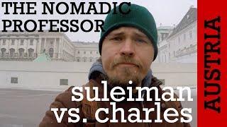 AUSTRIA: Suleiman vs. Charles--who won?? [feat. Al Muqaddimah]