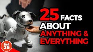 25 Facts About... Anything & Everything