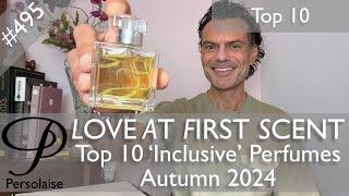 Top 10 perfumes for autumn 2024 - inclusive scents on Persolaise Love At First Scent episode 495