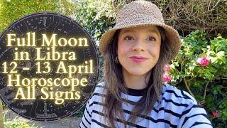 FULL MOON IN LIBRA 12 - 13 APRIL Horoscope All Signs: Allies and Adversaries Under Review