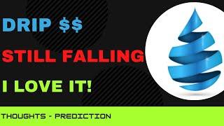 DRIP Coin Price Still Falling - I Love It! - Non-Expert Prediction and Things To Come!