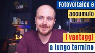 FOTOVOLTAICO E ACCUMULO - I vantaggi a lungo termine