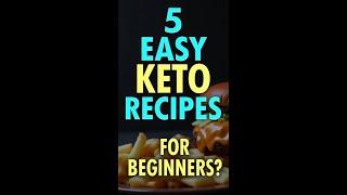 5 Easy Keto Recipes for Beginners!