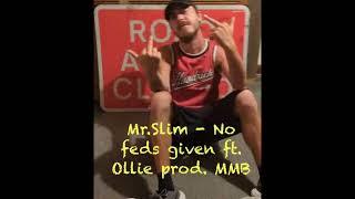 Mr Slim - No feds given Ft. Ollie Prod. by MMB