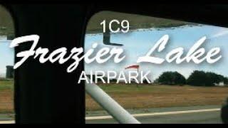 Flying with Tony Arbini into the  Fraizer Lake Airpark (1C9)- Hollister, California