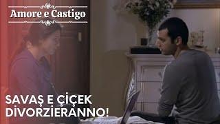 Savaş e Çiçek divorzieranno! | Amore e Castigo - Episodio 18