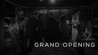 Luxonyx Grand Opening