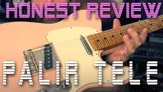 Palir Custom Tele  - An Honest Review - Custom Telecaster Series