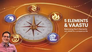 5 Elements & Vaastu (5 तत्व और वास्तु) - Balancing the 5 Elements with Vaastu for a Prosperous Life