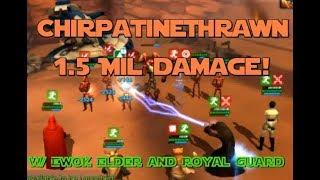 Star Wars GOH: ChirpatineThrawn HAAT 1.5 million damage w/ Royal Guard & Ewok Elder