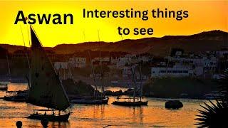 Aswan: Attractions and things to see.