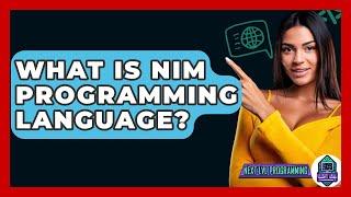 What Is Nim Programming Language? - Next LVL Programming